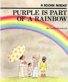 Purple Is Part of a Rainbow (A Rookie Reader) by Carolyn Kowalczyk, Gene Sharp, 9780516420684