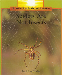 Spiders Are Not Insects (Rookie Read-About Science: Animals) by Allan Fowler, 9780516202198