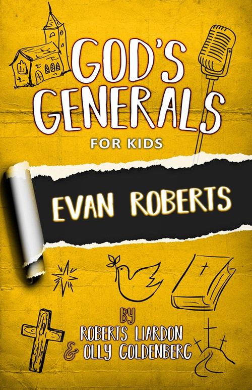 God's Generals for Kids- Volume 5 (Evan Roberts) by Roberts Liardon, Olly Goldenberg, 9781610362030
