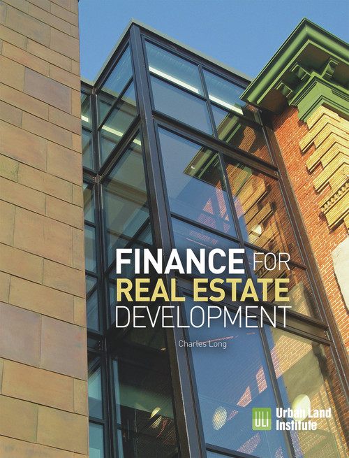 Finance for Real Estate Development - 9780874204308 by Charles Long, 9780874204308