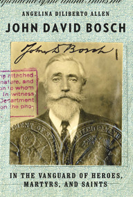 John David Bosch (In the Vanguard of Heroes, Martyrs, and Saints) by Angelina Diliberto Allen, 9781618511508