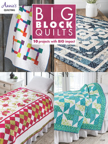 Big Block Quilts (10 Projects with Big Imapct) by Annie's, 9781640251045