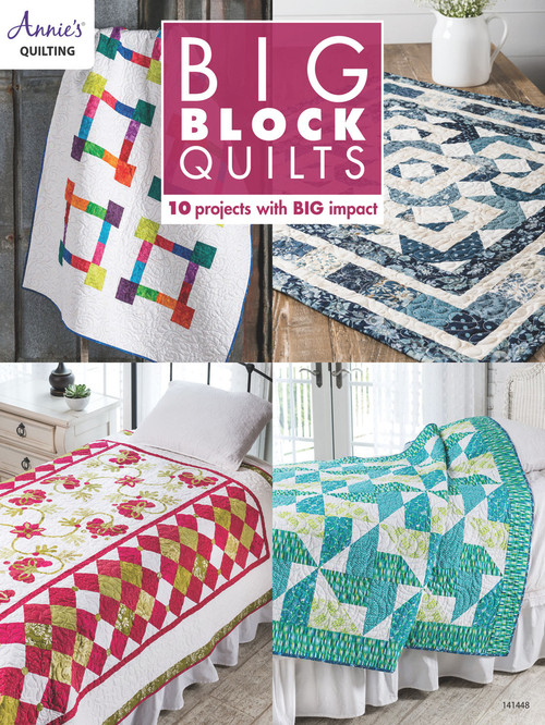 Big Block Quilts (10 Projects with Big Imapct) by Annie's, 9781640251045