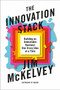 The Innovation Stack (Building an Unbeatable Business One Crazy Idea at a Time) by Jim McKelvey, 9780593086735