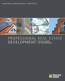 Professional Real Estate Development (The ULI Guide to the Business) - 9780874204322 by Richard B. Peiser, 9780874204322