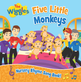 The Wiggles: Five Little Monkeys (Nursery Rhyme Song Book!) by The Wiggles, 9781760685430