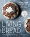 Living Bread (Tradition and Innovation in Artisan Bread Making) by Daniel Leader, Lauren Chattman, 9780735213838