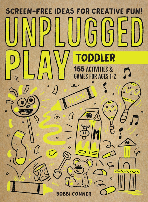 Unplugged Play: Toddler (155 Activities & Games for Ages 1-2) by Bobbi Conner, 9781523510184
