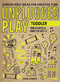 Unplugged Play: Toddler (155 Activities & Games for Ages 1-2) by Bobbi Conner, 9781523510184