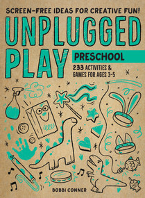Unplugged Play: Preschool (233 Activities & Games for Ages 3-5) by Bobbi Conner, 9781523510191