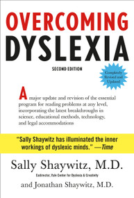 Overcoming Dyslexia (Second Edition, Completely Revised and Updated) by Sally Shaywitz, M.D., Jonathan Shaywitz MD, 9780385350327