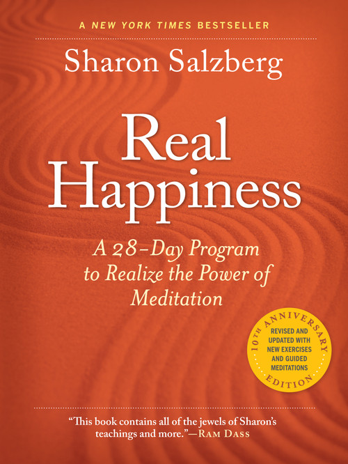 Real Happiness, 10th Anniversary Edition (A 28-Day Program to Realize the Power of Meditation) by Sharon Salzberg, 9781523510122