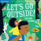 Indestructibles: Let's Go Outside! (Chew Proof · Rip Proof · Nontoxic · 100% Washable (Book for Babies, Newborn Books, Safe to Chew)) by Ekaterina Trukhan, Amy Pixton, 9781523509867