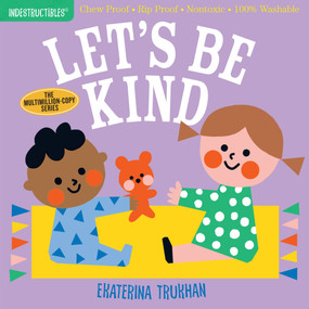 Indestructibles: Let's Be Kind by Ekaterina Trukhan, Amy Pixton, 9781523509874