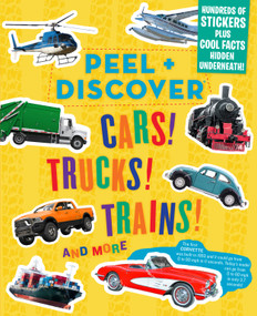 Peel + Discover: Cars! Trucks! Trains! And More by Workman Publishing, 9781523508761
