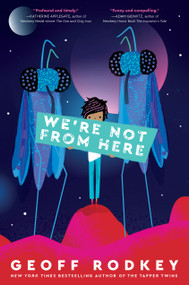 We're Not from Here - 9781524773076 by Geoff Rodkey, 9781524773076