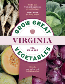Grow Great Vegetables in Virginia by Ira Wallace, 9781604699708