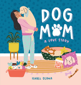Dog Mom (A Love Story) by Isabel Serna, 9781523508105