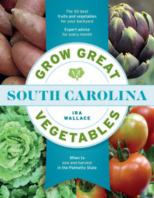 Grow Great Vegetables in South Carolina by Ira Wallace, 9781604699685