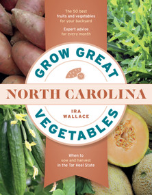 Grow Great Vegetables in North Carolina by Ira Wallace, 9781604699678