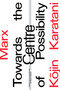 Marx: Towards the Centre of Possibility by Kojin Karatani, Gavin Walker, 9781788730587