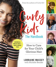 Curly Kids: The Handbook (How to Care for Your Child's Glorious Hair) by Lorraine Massey, Michele Bender, 9781523507405