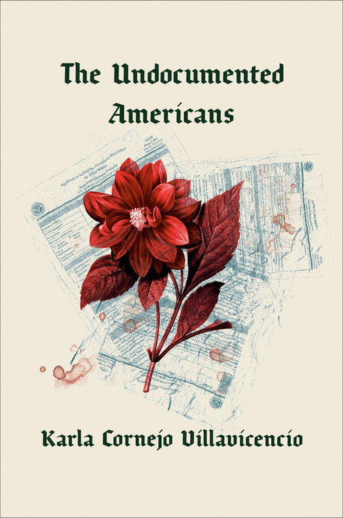 The Undocumented Americans by Karla Cornejo Villavicencio, 9780399592683