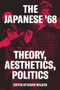 The Japanese '68 (Theory, Politics, Aesthetics) - 9781788731638 by Gavin Walker, 9781788731638
