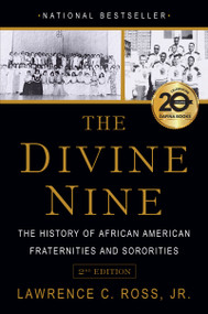 The Divine Nine (The History of African American Fraternities and Sororities) - 9781496728876 by Lawrence C. Ross Jr., 9781496728876