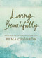 Living Beautifully (An Inspirational Journal) by Pema Chodron, 9781611808056