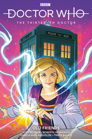 Doctor Who: The Thirteenth Doctor Vol. 3: Old Friends (Graphic Novel) by Jody Houser, Roberta Ingranata, 9781785866920