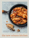 The New Orleans Kitchen (Classic Recipes and Modern Techniques for an Unrivaled Cuisine [A Cookbook]) by Justin Devillier, Jamie Feldmar, 9780399582295