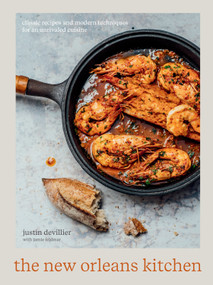The New Orleans Kitchen (Classic Recipes and Modern Techniques for an Unrivaled Cuisine [A Cookbook]) by Justin Devillier, Jamie Feldmar, 9780399582295