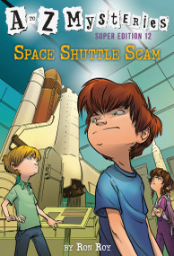 A to Z Mysteries Super Edition #12: Space Shuttle Scam - 9780525578895 by Ron Roy, John Steven Gurney, 9780525578895