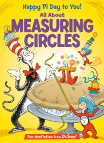 Happy Pi Day to You! All About Measuring Circles by Bonnie Worth, Aristides Ruiz, Joe Mathieu, 9780525579939