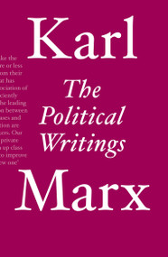 The Political Writings by Karl Marx, Ali Tariq, David Fernbach, 9781788736862