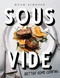 Sous Vide (Better Home Cooking: A Cookbook) by Hugh Acheson, 9781984822284