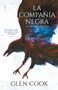 La Compañía Negra 1: La primera crónica / Chronicles of the Black Company 1: The Black Company by Glen Cook, 9786073178488