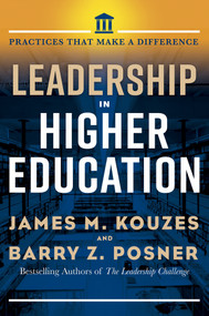 Leadership in Higher Education (Practices That Make a Difference) by James M. Kouzes, Barry Z. Posner, 9781523087006