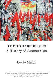 The Tailor of Ulm (A History of Communism) - 9781786635549 by Lucio Magri, Patrick Camiller, 9781786635549