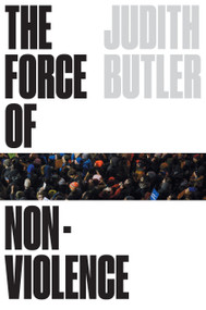 The Force of Nonviolence (An Ethico-Political Bind) - 9781788732765 by Judith Butler, 9781788732765