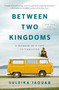 Between Two Kingdoms (A Memoir of a Life Interrupted) by Suleika Jaouad, 9780399588587