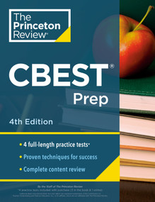 Princeton Review CBEST Prep, 4th Edition (3 Practice Tests + Content Review + Strategies to Master the California Basic Educational Skills Test) by The Princeton Review, Frederick Sliter III, 9780525568827