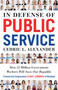 In Defense of Public Service (How 22 Million Government Workers Will Save our Republic) by Cedric L. Alexander, Congressman Elijah E. Cummings, 9781523085071