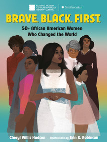 Brave. Black. First. (50+ African American Women Who Changed the World) - 9780525645818 by Cheryl Willis Hudson, Erin K. Robinson, 9780525645818