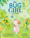 The Bug Girl (A True Story) - 9780525645948 by Sophia Spencer, Margaret McNamara, Kerascoët, 9780525645948
