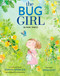 The Bug Girl (A True Story) - 9780525645948 by Sophia Spencer, Margaret McNamara, Kerascoët, 9780525645948