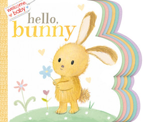 Welcome, Baby: Hello, Bunny by Dubravka Kolanovic, 9780593123614