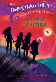 Finding Tinker Bell #6: The Last Journey (Disney: The Never Girls) - 9780736439893 by Kiki Thorpe, Jana Christy, 9780736439893