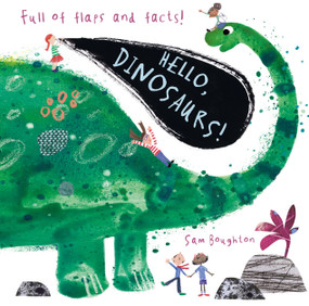 Hello, Dinosaurs! ((An Educational Lift-the-Flap Board Book for Young Dinosaur Lovers to Learn Fun Facts)) - 9781536208092 by Sam Boughton, Sam Boughton, 9781536208092